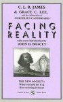Facing Reality - C.L.R. James, Grace C. Lee, Pierre Chaulieu