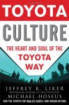 Toyota Culture: The Heart and Soul of the Toyota Way - Jeffrey K. Liker