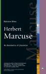 Herbert Marcuse: An Aesthetics of Liberation - Malcolm Miles