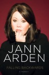 Falling Backwards: A Memoir - Jann Arden