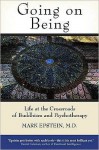 Going on Being: Life at the Crossroads of Buddhism and Psychotherapy - Mark Epstein