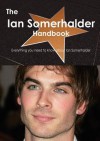 The Ian Somerhalder Handbook - Everything You Need to Know about Ian Somerhalder - Emily Smith