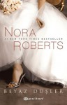 Beyaz Düşler (Gelin Serisi, #1) - Nora Roberts