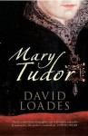 Mary Tudor - David Loades