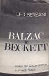 Balzac to Beckett: Center and Circumference In French Fiction - Leo Bersani