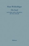 Die Insel und einige andere Metaphern für Arno Schmidt - Hans Wollschläger