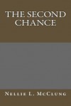 The Second Chance - Nellie L McClung