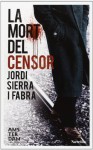 La mort del censor - Jordi Sierra i Fabra