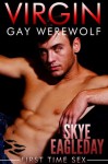 Virgin Gay Werewolf (First Time Sex) - Skye Eagleday