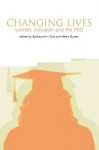 Changing Lives: Women, Inclusion and the PhD - Barbara Ann Cole, Helen Gunter