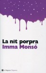 La nit porpra - Imma Monsó