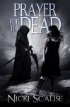 Prayer for the Dead (Revenants in Purgatory, #1) - Nicki Scalise