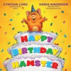 Happy Birthday Hamster - Cynthia Lord, Derek Anderson
