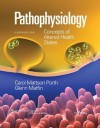 Pathophysiology: Concepts of Altered Health States - Carol Mattson Porth, Glenn Matfin