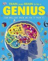 Train Your Brain To Be A Genius (Dk) - John Woodward