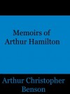 Memoirs of Arthur Hamilton - Arthur Christopher Benson
