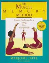 The Muscle Memory Method - Marjorie Jaffe