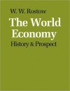 The World Economy: History & Prospect - Walt Rostow