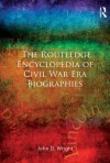 The Routledge Encyclopedia of Civil War Era Biographies - John D. Wright