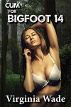 Cum For Bigfoot 14 - Virginia Wade