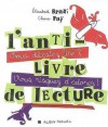 L'Anti-Livre de Lecture - Elisabeth Brami