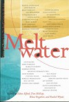 Meltwater: Fiction and Poetry from the Banff Centre for the Arts - Edna Alford, Rhea Tregebov, Don Mckay