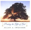 Praising The Gifts Of God - Allan Swenson