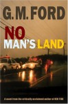 No Man's Land - G.M. Ford