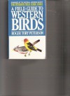 WESTERN BIRDS (PETERSON FIELD GUIDES) - Roger Tory Peterson