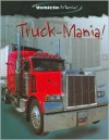 Truck-Mania! - Caroline Bingham