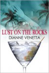 Lust on the Rocks - Dianne Venetta