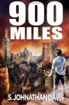 900 Miles: A Zombie Novel - S. Johnathan Davis