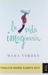 La vida imaginaria - Mara Torres