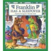 Franklin Has a Sleepover - Paulette Bourgeois