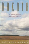 Dakota: A Spiritual Geography - Kathleen Norris