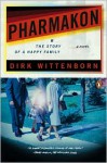 Pharmakon, or The Story of a Happy Family: A Novel - Dirk Wittenborn