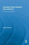 Aristotle's Moral Realism Reconsidered: Phenomenological Ethics - Pavlos Kontos