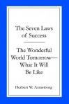 Collection of 2 (the Seven Laws of Success, the Wonderful World Tomorrow- What It Will Be Like) - Herbert W. Armstrong