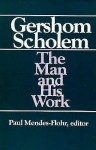 Gershom Scholem: The Man and His Work - Paul R. Mendes-Flohr, Michael Fishbane, Robert Goldenberg, Elliot Wolfson