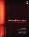 Human Rights in a Changing World - Michael Grodin, Daniel Tarantola, George Annas