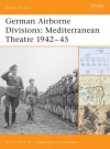 German Airborne Divisions: Mediterranean Theatre 1942-45 - Bruce Quarrie