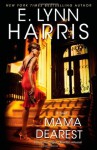 Mama Dearest - E. Lynn Harris, Karen Hunter