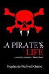 A Pirate's Life (A Vampire Romance #3) - Stephanie Bedwell-Grime