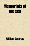 Memorials Of The Sea - William Scoresby