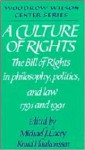 A Culture of Rights: The Bill of Rights in Philosophy, Politics and Law 1791 and 1991 - Michael J. Lacey