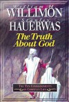 The Truth about God: The Ten Commandments in Christian Life - William H. Willimon, Stanley Hauerwas