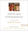 Truth and Consequences: Life Inside the Madoff Family - Laurie Sandell, Maggie Hoffman