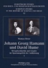 Johann Georg Hamann Und David Hume: Metaphysikkritik Und Glaube Im Spannungsfeld Der Aufklaerung I Und II - Thomas Brose