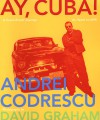 Ay, Cuba!: A Socio-Erotic Journey - Andrei Codrescu