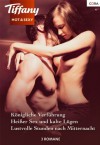 Tiffany hot & sexy Band 26: Königliche Verführung / Lustvolle Stunden nach Mitternacht / Heißer Sex und kalte Lügen / (German Edition) - Julie Leto, Marie Donovan, Karen Foley